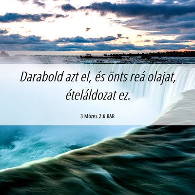 Picture 06 - 3 Mózes 2:6 KAR - Darabold azt el, és önts reá olajat, - Bible Verse Picture
