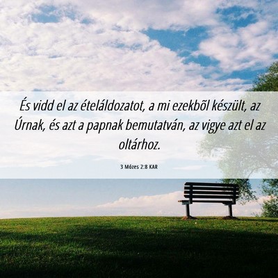 Picture 06 - 3 Mózes 2:8 KAR - És vidd el az ételáldozatot, a mi ezekbõl - Bible Verse Picture