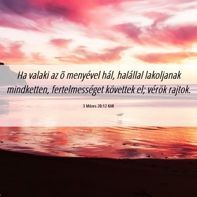 Picture 06 - 3 Mózes 20:12 KAR - Ha valaki az õ menyével hál, halállal - Bible Verse Picture