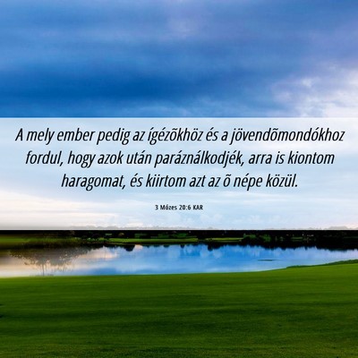 Picture 06 - 3 Mózes 20:6 KAR - A mely ember pedig az ígézõkhöz és a - Bible Verse Picture