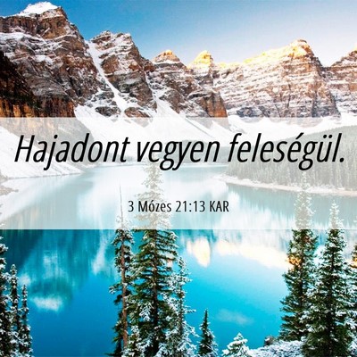 Picture 06 - 3 Mózes 21:13 KAR - Hajadont vegyen - Bible Verse Picture