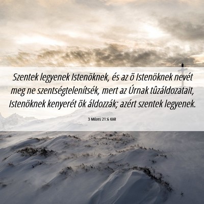 Picture 06 - 3 Mózes 21:6 KAR - Szentek legyenek Istenöknek, és az õ - Bible Verse Picture