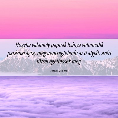 Picture 06 - 3 Mózes 21:9 KAR - Hogyha valamely papnak leánya vetemedik - Bible Verse Picture