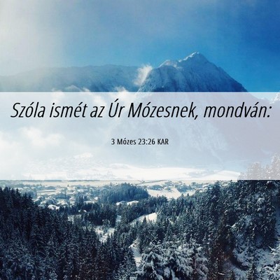 Picture 06 - 3 Mózes 23:26 KAR - Szóla ismét az Úr Mózesnek, - Bible Verse Picture
