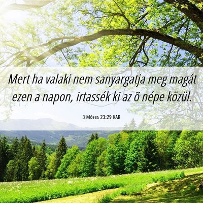 Picture 06 - 3 Mózes 23:29 KAR - Mert ha valaki nem sanyargatja meg magát ezen a - Bible Verse Picture