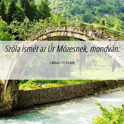 Picture 06 - 3 Mózes 23:33 KAR - Szóla ismét az Úr Mózesnek, - Bible Verse Picture