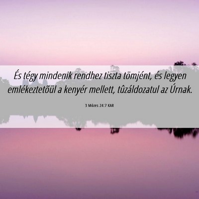 Picture 06 - 3 Mózes 24:7 KAR - És tégy mindenik rendhez tiszta tömjént, és - Bible Verse Picture