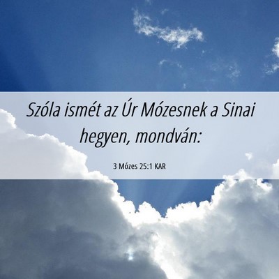 Picture 06 - 3 Mózes 25:1 KAR - Szóla ismét az Úr Mózesnek a Sinai hegyen, - Bible Verse Picture