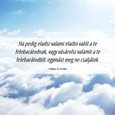 Picture 06 - 3 Mózes 25:14 KAR - Ha pedig eladsz valami eladni valót a te - Bible Verse Picture