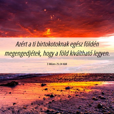 Picture 06 - 3 Mózes 25:24 KAR - Azért a ti birtokotoknak egész földén - Bible Verse Picture