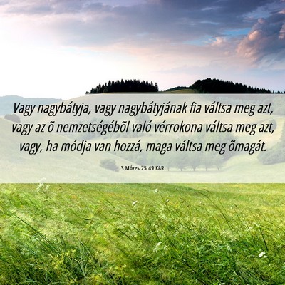 Picture 06 - 3 Mózes 25:49 KAR - Vagy nagybátyja, vagy nagybátyjának fia - Bible Verse Picture
