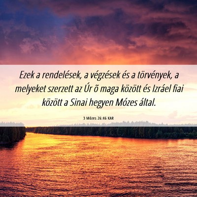 Picture 06 - 3 Mózes 26:46 KAR - Ezek a rendelések, a végzések és a - Bible Verse Picture