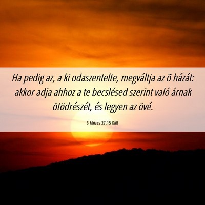 Picture 06 - 3 Mózes 27:15 KAR - Ha pedig az, a ki odaszentelte, megváltja az õ - Bible Verse Picture