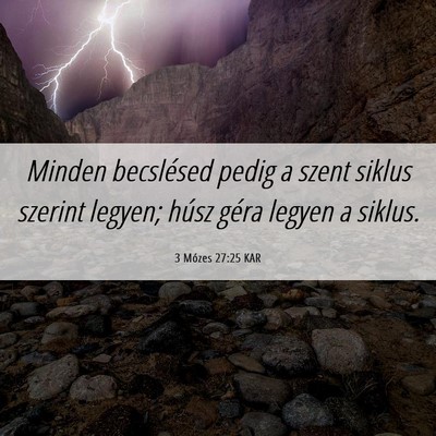 Picture 06 - 3 Mózes 27:25 KAR - Minden becslésed pedig a szent siklus szerint - Bible Verse Picture