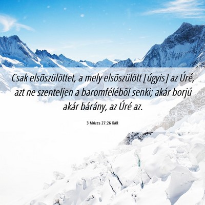Picture 06 - 3 Mózes 27:26 KAR - Csak elsõszülöttet, a mely elsõszülött - Bible Verse Picture