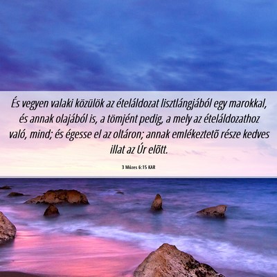 Picture 06 - 3 Mózes 6:15 KAR - És vegyen valaki közülök az ételáldozat - Bible Verse Picture