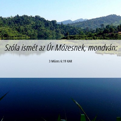 Picture 06 - 3 Mózes 6:19 KAR - Szóla ismét az Úr Mózesnek, - Bible Verse Picture