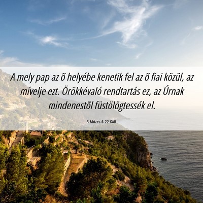 Picture 06 - 3 Mózes 6:22 KAR - A mely pap az õ helyébe kenetik fel az õ fiai - Bible Verse Picture