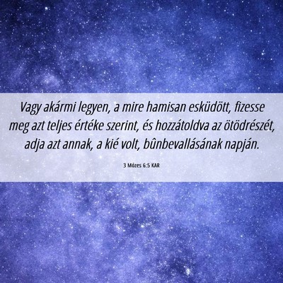 Picture 06 - 3 Mózes 6:5 KAR - Vagy akármi legyen, a mire hamisan esküdött, - Bible Verse Picture