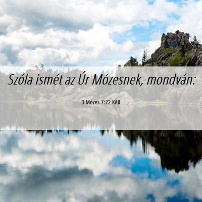 Picture 06 - 3 Mózes 7:22 KAR - Szóla ismét az Úr Mózesnek, - Bible Verse Picture
