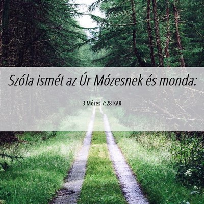 Picture 06 - 3 Mózes 7:28 KAR - Szóla ismét az Úr Mózesnek és - Bible Verse Picture