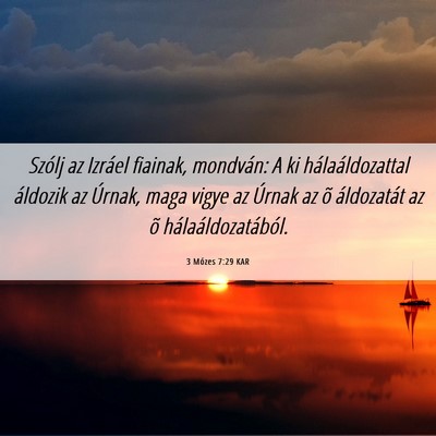 Picture 06 - 3 Mózes 7:29 KAR - Szólj az Izráel fiainak, mondván: A ki - Bible Verse Picture