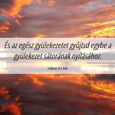 Picture 06 - 3 Mózes 8:3 KAR - És az egész gyülekezetet gyûjtsd egybe a - Bible Verse Picture