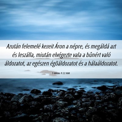 Picture 06 - 3 Mózes 9:22 KAR - Azután felemelé kezeit Áron a népre, és - Bible Verse Picture
