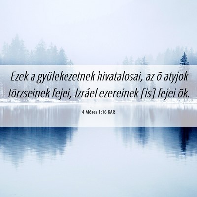Picture 06 - 4 Mózes 1:16 KAR - Ezek a gyülekezetnek hivatalosai, az õ atyjok - Bible Verse Picture