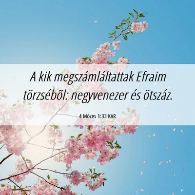 Picture 06 - 4 Mózes 1:33 KAR - A kik megszámláltattak Efraim törzsébõl: - Bible Verse Picture