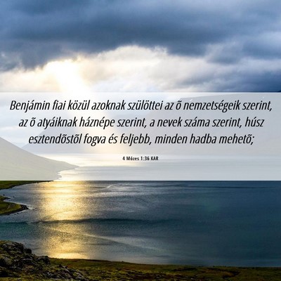Picture 06 - 4 Mózes 1:36 KAR - Benjámin fiai közül azoknak szülöttei az õ - Bible Verse Picture