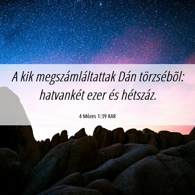 Picture 06 - 4 Mózes 1:39 KAR - A kik megszámláltattak Dán törzsébõl: - Bible Verse Picture