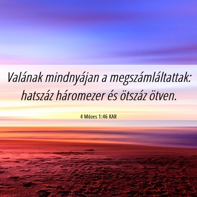 Picture 06 - 4 Mózes 1:46 KAR - Valának mindnyájan a megszámláltattak: - Bible Verse Picture