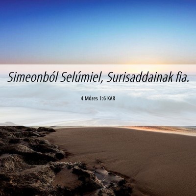 Picture 06 - 4 Mózes 1:6 KAR - Simeonból Selúmiel, Surisaddainak - Bible Verse Picture