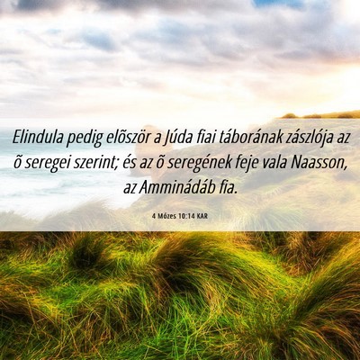Picture 06 - 4 Mózes 10:14 KAR - Elindula pedig elõször a Júda fiai táborának - Bible Verse Picture