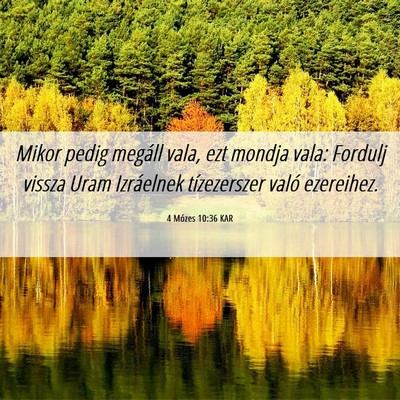 Picture 06 - 4 Mózes 10:36 KAR - Mikor pedig megáll vala, ezt mondja vala: - Bible Verse Picture