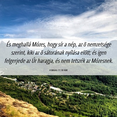 Picture 06 - 4 Mózes 11:10 KAR - És meghallá Mózes, hogy sír a nép, az õ - Bible Verse Picture