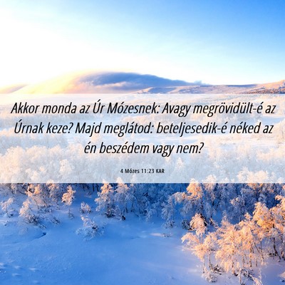 Picture 06 - 4 Mózes 11:23 KAR - Akkor monda az Úr Mózesnek: Avagy - Bible Verse Picture