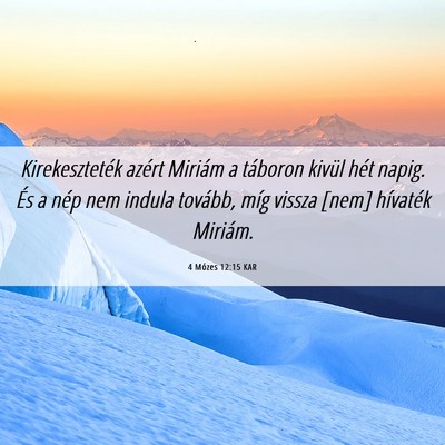 Picture 06 - 4 Mózes 12:15 KAR - Kirekeszteték azért Miriám a táboron kivül - Bible Verse Picture