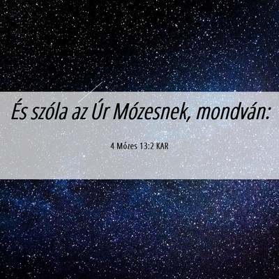 Picture 06 - 4 Mózes 13:2 KAR - És szóla az Úr Mózesnek, - Bible Verse Picture