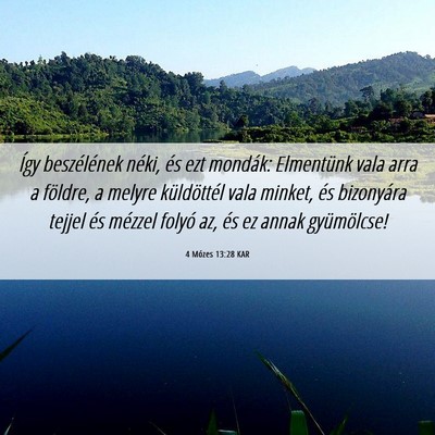 Picture 06 - 4 Mózes 13:28 KAR - Így beszélének néki, és ezt mondák: - Bible Verse Picture
