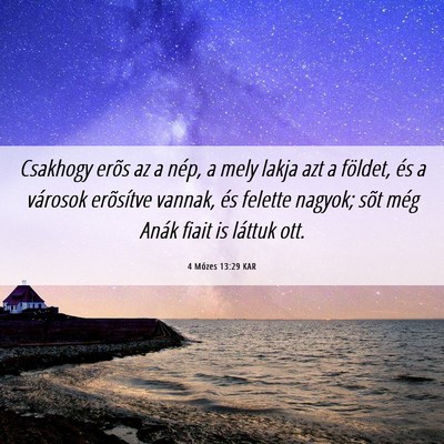 Picture 06 - 4 Mózes 13:29 KAR - Csakhogy erõs az a nép, a mely lakja azt a - Bible Verse Picture