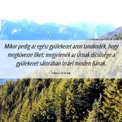 Picture 06 - 4 Mózes 14:10 KAR - Mikor pedig az egész gyülekezet azon - Bible Verse Picture