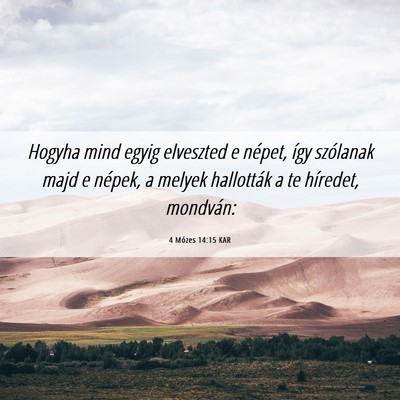 Picture 06 - 4 Mózes 14:15 KAR - Hogyha mind egyig elveszted e népet, így - Bible Verse Picture