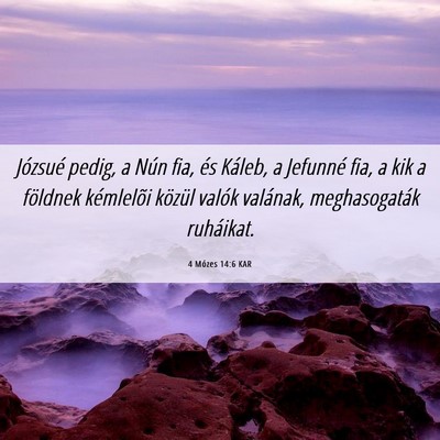 Picture 06 - 4 Mózes 14:6 KAR - Józsué pedig, a Nún fia, és Káleb, a - Bible Verse Picture