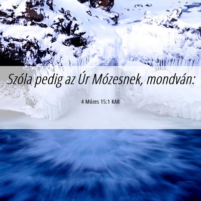 Picture 06 - 4 Mózes 15:1 KAR - Szóla pedig az Úr Mózesnek, - Bible Verse Picture