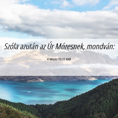 Picture 06 - 4 Mózes 15:17 KAR - Szóla azután az Úr Mózesnek, - Bible Verse Picture