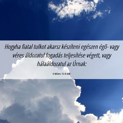 Picture 06 - 4 Mózes 15:8 KAR - Hogyha fiatal tulkot akarsz készíteni egészen - Bible Verse Picture