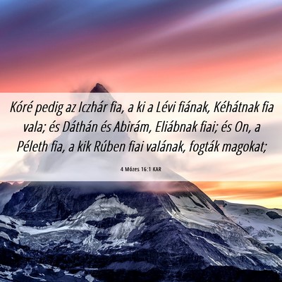 Picture 06 - 4 Mózes 16:1 KAR - Kóré pedig az Iczhár fia, a ki a Lévi - Bible Verse Picture