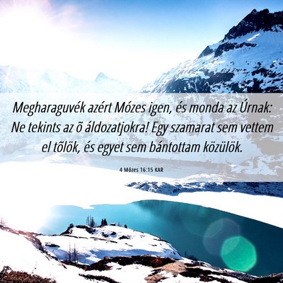 Picture 06 - 4 Mózes 16:15 KAR - Megharaguvék azért Mózes igen, és monda az - Bible Verse Picture